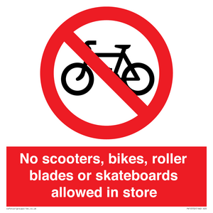No scooters, bikes, roller blades or skateboards allowed in store